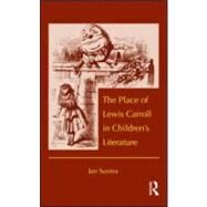 The Place of Lewis Carroll in Children's Literature by Susina; Jan, 9780415936293