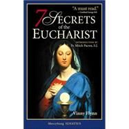 The Seven Secrets of the Eucharist by Flynn, Vinny, 9780974396293