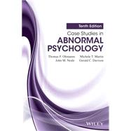 Case Studies in Abnormal Psychology by Oltmanns, Thomas F.; Martin, Michele T.; Neale, John M.; Davison, Gerald C., 9781118836293