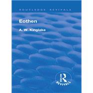 Revival: Eothen (1948) by Kinglake,Alexander William, 9781138566293