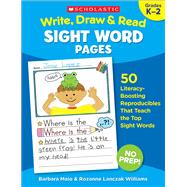 Write, Draw & Read Sight Word Pages 50 Literacy-Boosting Reproducibles That Teach the Top Sight Words by Williams, Rozanne Lanczak; Maio, Barbara; Lanczak Williams, Rozanne, 9781338306293