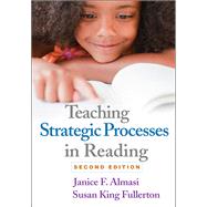 Teaching Strategic Processes in Reading by Almasi, Janice F.; Fullerton, Susan King, 9781462506293
