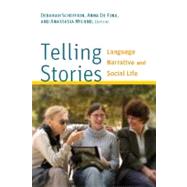 Telling Stories: Language, Narrative, and Social Life by Schiffrin, Deborah; De Fina, Anna; Nylund, Anastasia, 9781589016293