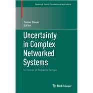 Uncertainty in Complex Networked Systems by Basar, Tamer, 9783030046293