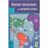 Relaciones internacionales/ International Relations: Una Perspectiva Sistemica/ a Systematic Perspective by Sarquis, David J., 9789707016293