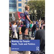 Making-Up People: Youth, Truth and Politics by Judith Bessant, 9780367276294