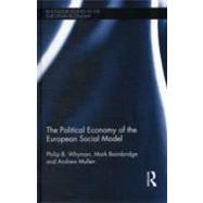 The Political Economy of the European Social Model by Whyman; Philip, 9780415476294