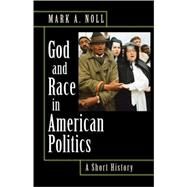 God and Race in American Politics by Noll, Mark A., 9780691146294