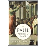 Paul, Apostle of Grace by Thielman, Frank, 9780802876294