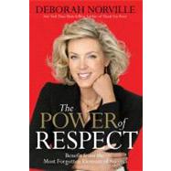 The Power of Respect: Benefit from the Most Forgotten Element of Success by Norville, Deborah, 9781418586294