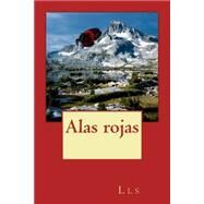 Alas rojas / Red Wings by ls, L., 9781502706294