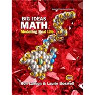 Big Ideas Math: Modeling Real Life Common Core - Grade 7 Student Edition by Larson, Ron, 9781642086294