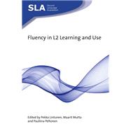 Fluency in L2 Learning and Use by Lintunen, Pekka; Mutta, Maarit; Peltonen, Pauliina, 9781788926294