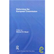 Reforming the European Commission by Bauer; Michael W., 9780415466295