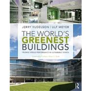 The World's Greenest Buildings: Promise Versus Performance in Sustainable Design by Yudelson; Jerry, 9780415606295