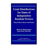 Limit Distributions for Sums of Independent Random Vectors Heavy Tails in Theory and Practice by Meerschaert, Mark M.; Scheffler, Hans-Peter, 9780471356295
