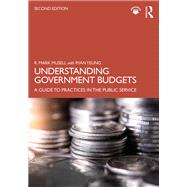 Understanding Government Budgets: A Practical Guide by Musell; R. Mark, 9781138786295