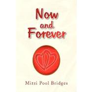 Now and Forever by Bridges, Mitzi Pool, 9781436396295