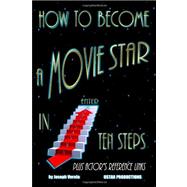 How to Become a Movie Star in Ten Steps - Plus Actor's Reference Links by Verola, Joseph, 9781453746295