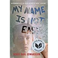 My Name Is Not Easy by Edwardson, Debby Dahl, 9781477816295