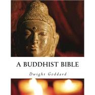 A Buddhist Bible by Goddard, Dwight, 9781503096295