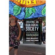 Creating an Ecological Society by Magdoff, Fred; Williams, Chris, 9781583676295