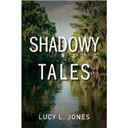 Shadowy Tales by Jones, Lucy, 9781667826295