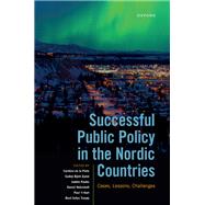 Successful Public Policy in the Nordic Countries Cases, Lessons, Challenges by de la Porte, Caroline; Eydal, Gun Bjrk; Kauko, Jaakko; Nohrstedt, Daniel; 't Hart, Paul; Trany, Bent Sofus, 9780192856296