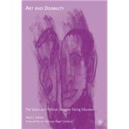Art and Disability The Social and Political Struggles Facing Education by Wexler, Alice J.; Cardinal, Roger, 9780230606296