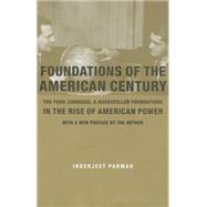 Foundations of the American Century by Parmar, Inderjeet, 9780231146296