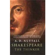 Shakespeare the Thinker by A. D. Nuttall, 9780300136296
