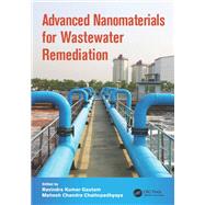 Advanced Nanomaterials for Wastewater Remediation by Gautam, Ravindra Kumar; Chattopadhyaya, Mahesh Chandra, 9780367876296