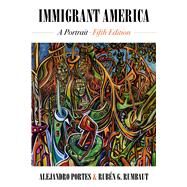 Immigrant America by Prof. Alejandro Portes; Prof. Rubn G. Rumbaut, 9780520396296