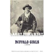 Buffalo Girls A Novel by McMurtry, Larry, 9780743216296
