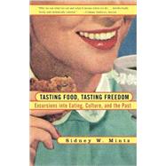Tasting Food, Tasting Freedom by MINTZ, SIDNEY WILFRED, 9780807046296