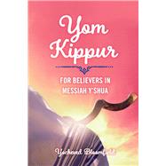 Yom Kippur For Believers in Messiah Y'shua by Bloomfield, Yocheved, 9781098326296