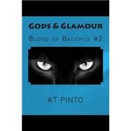 Gods & Glamour by Pinto, K. T., 9781500326296