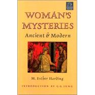 Woman's Mysteries Ancient & Modern by HARDING, M. ESTHER, 9781570626296