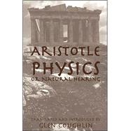 Physics, or Natural Hearing by Aristotle; Coughlin, Glen, 9781587316296