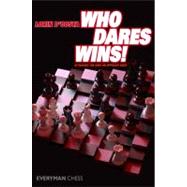 Who Dares Wins Attacking The King On Opposite Sides by D'Costa, Lorin, 9781857446296