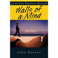 Walls of a Mind by Brooke, John, 9781927426296