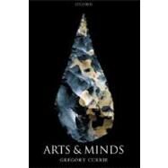 Arts And Minds by Currie, Gregory, 9780199256297