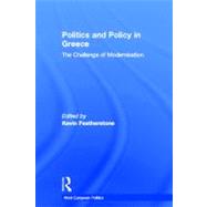 Politics and Policy in Greece: The Challenge of 'Modernisation' by Featherstone, Kevin, 9780415376297