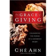 The Grace of Giving by Ahn, Ch?; Johnson, Bill, 9780800796297