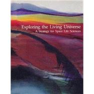Exploring the Living Universe by National Aeronautics and Space Administration, 9781502846297