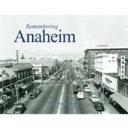 Remembering Anaheim by Faessel, Stephen J., 9781596526297