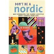 Don't Be a Nordic by Hoare, Jo, 9781911026297