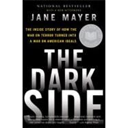 The Dark Side by Mayer, Jane, 9780307456298