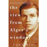 The View from Alger's Window: A Son's Memoir by Hiss, Tony, 9780307766298