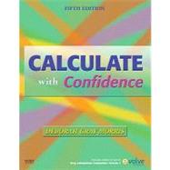 Calculate with Confidence by Morris, Deborah C. Gray, 9780323056298